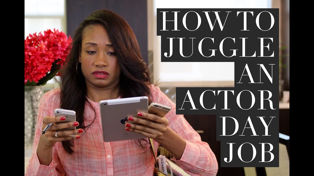How To Juggle A Day Job With Your Acting Career | Acting Resource Guru