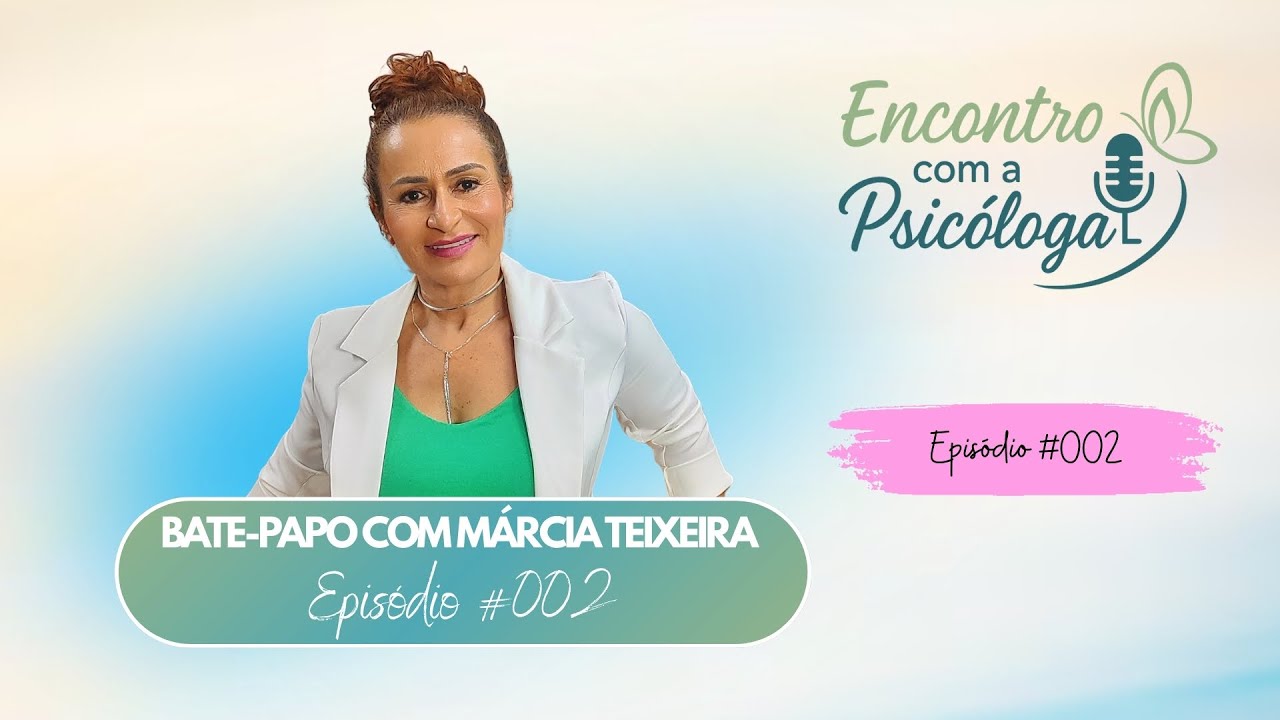 Encontro com a Psicóloga #002