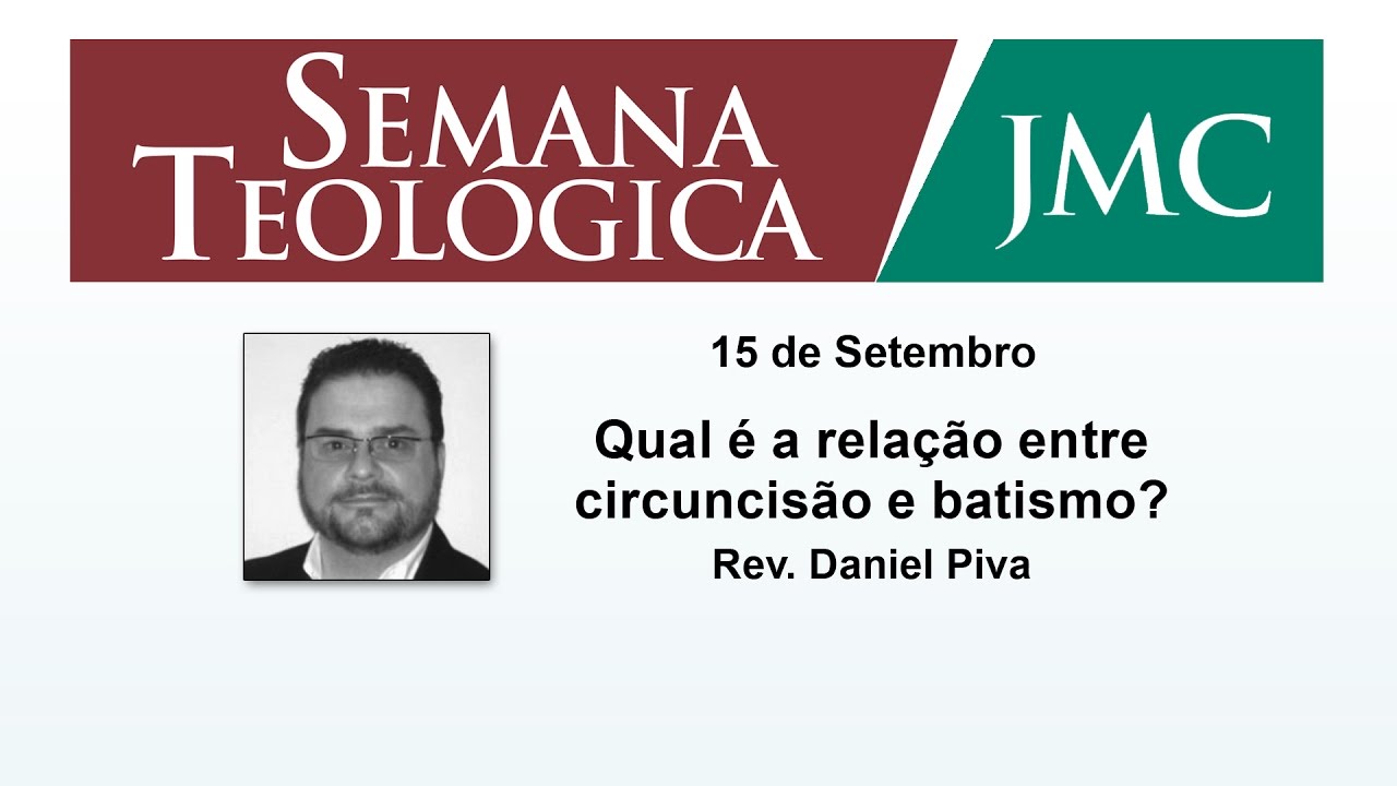 Qual é a Relação entre Circuncisão e Batismo? - Rev. Daniel Piva