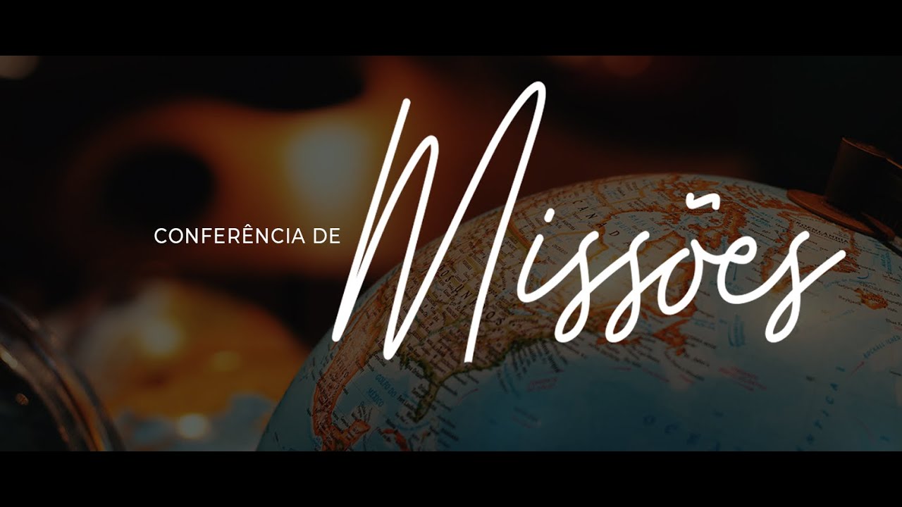 Conferência de Missões - Ap. Luiz Hermínio Manhã