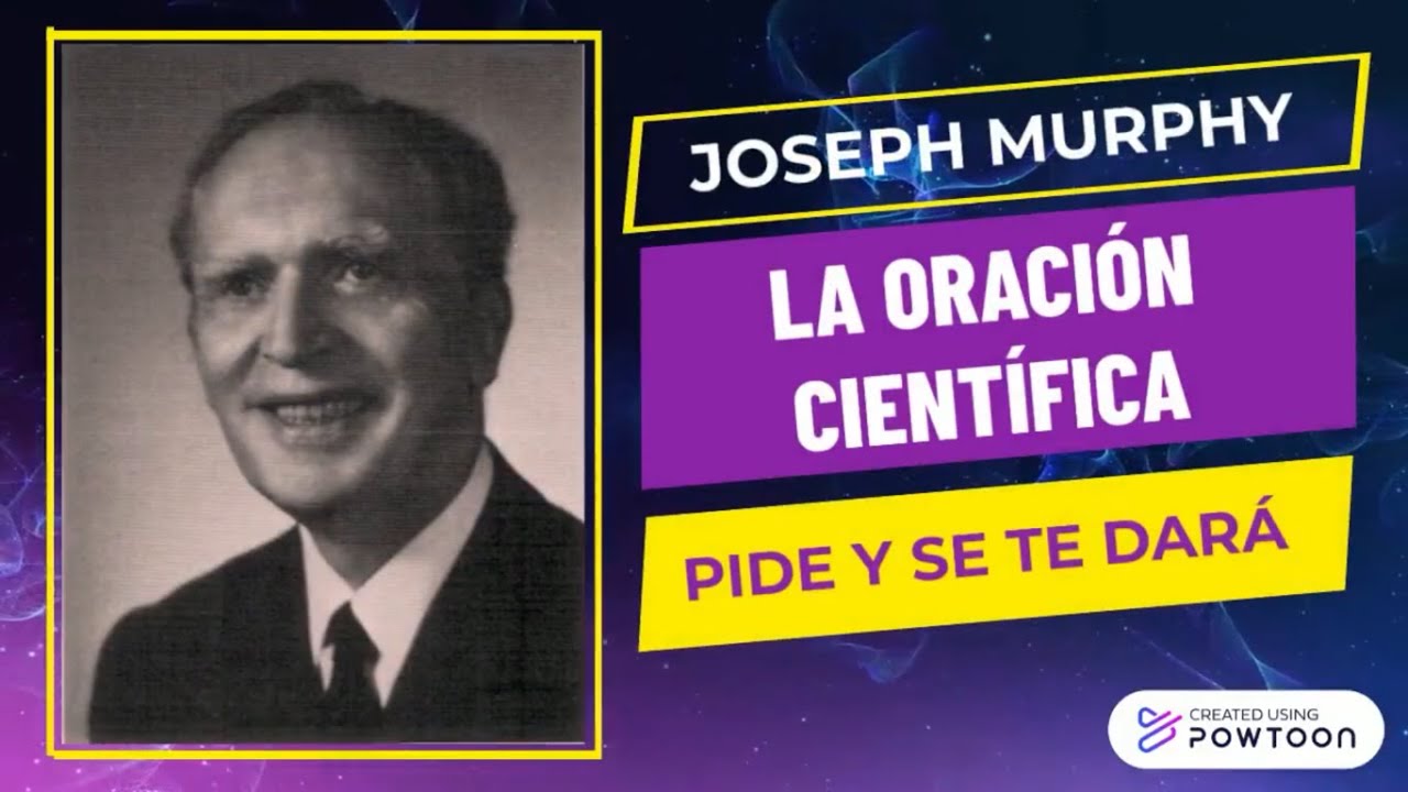 La ORACI&Oacute;N CIENT&Iacute;FICA. PIDE Y SE TE DAR&Aacute;. JOSEPH MURPHY &ndash; RIQUEZA Y &Eacute;XITO EMPRESARIAL