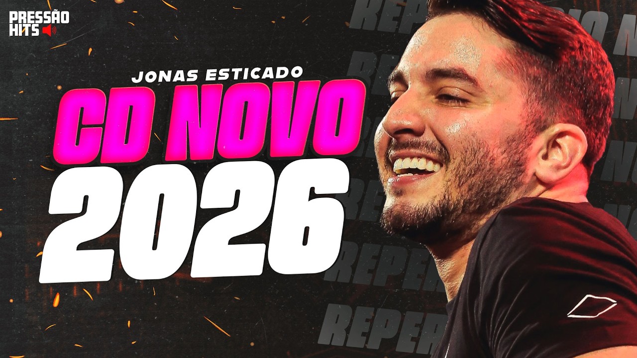 JONAS ESTICADO 2026 - REPERTÓRIO NOVO FEVEREIRO - JONAS ESTICADO MÚSICAS NOVAS