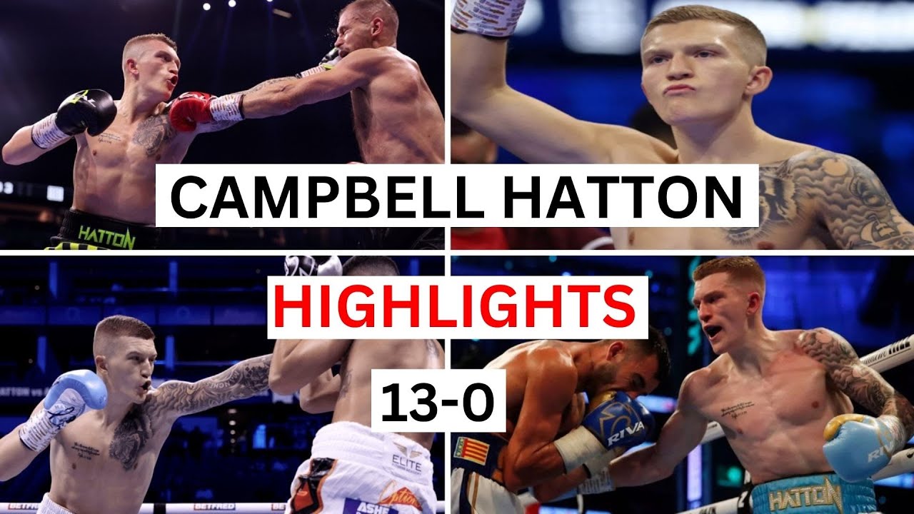 Campbell Hatton (13-0) Highlights & Knockouts