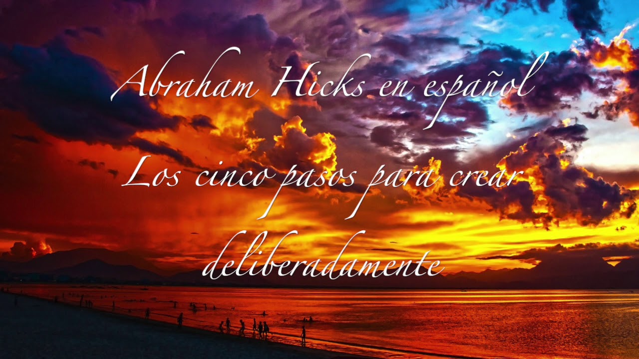 Abraham Hicks en español nuevo 2019 - Los Cinco Pasos de la Creación Deliberada