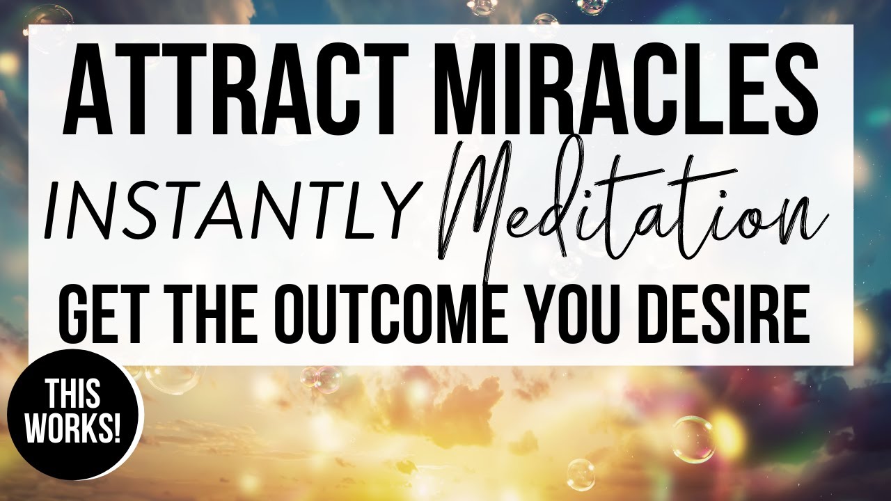 ATTRACT MIRACLES MEDITATION | Most Powerful Guided Meditation to Manifest Instantly!