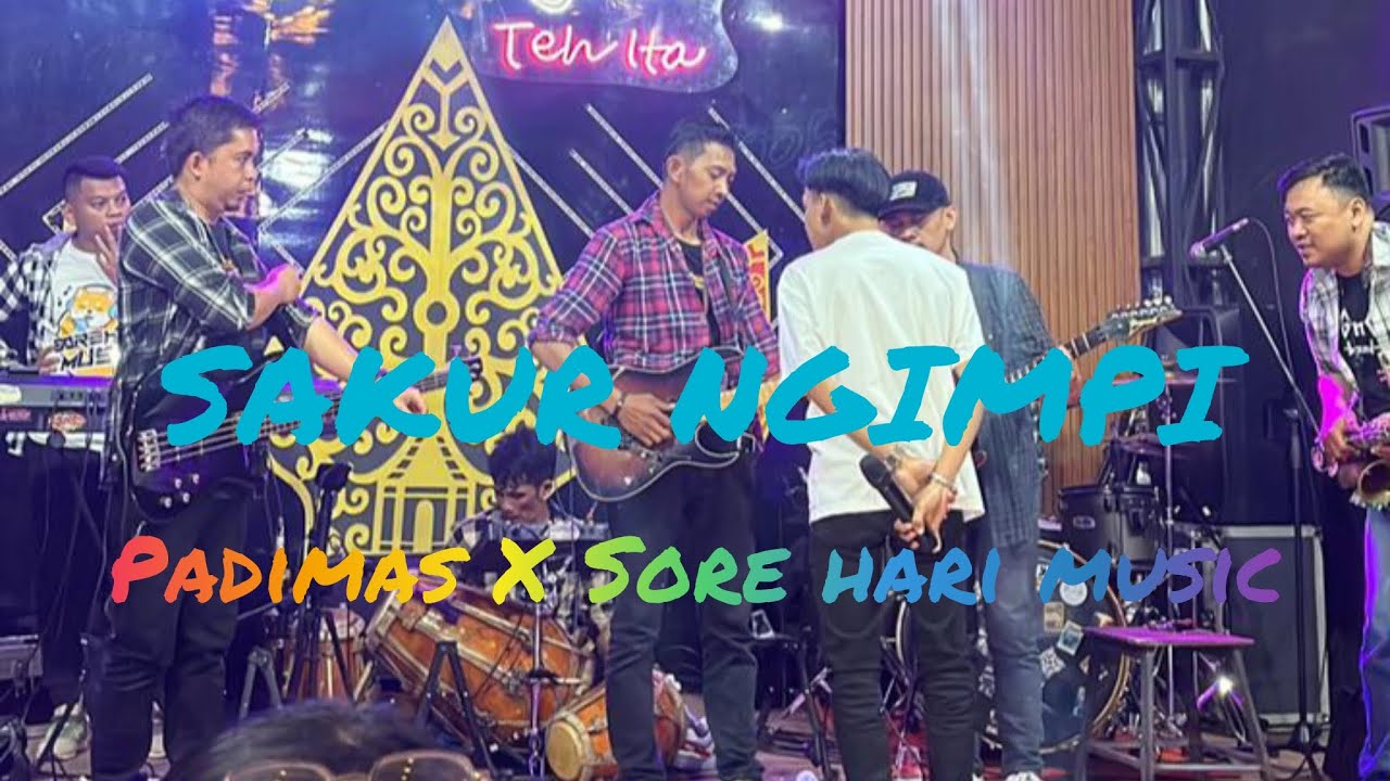 PADIMAS SAKUR NGIMPI X SORE HARI MUSIC ANGKRINGAN TEH ITA 