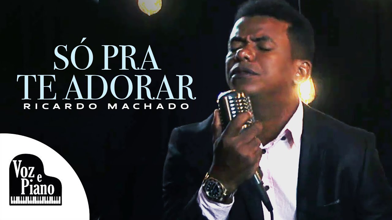 S&oacute; Pra Te Adorar - Ricardo Machado #VozePiano (Voz e Piano)