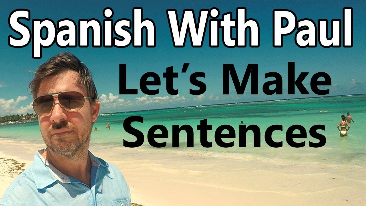Power Verbs & Sentences - Learn Spanish With Paul