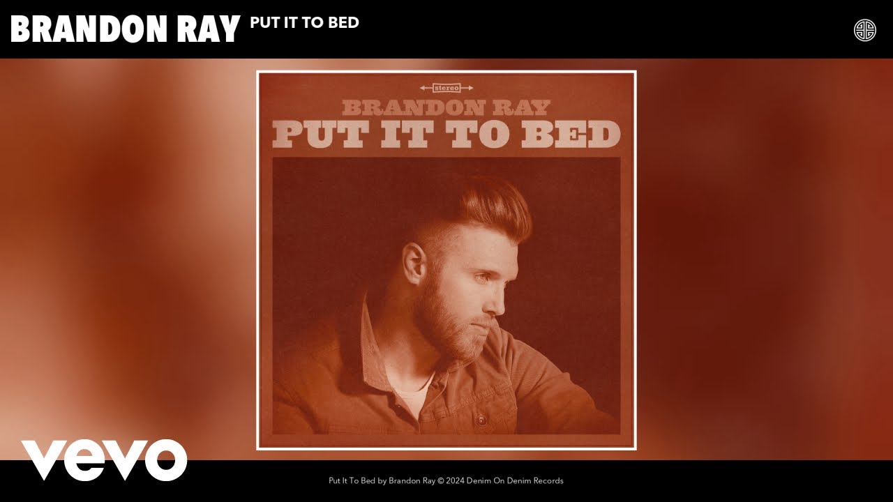 Brandon Ray - Put It To Bed (Official Audio)