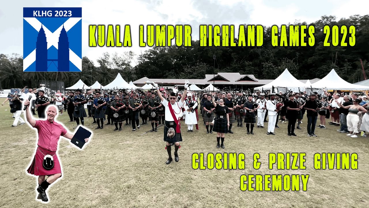 KL HIGHLAND GAMES 2023 Closing & Prize Giving Ceremony - Pipes and Drums ( SJINCB & JPD )