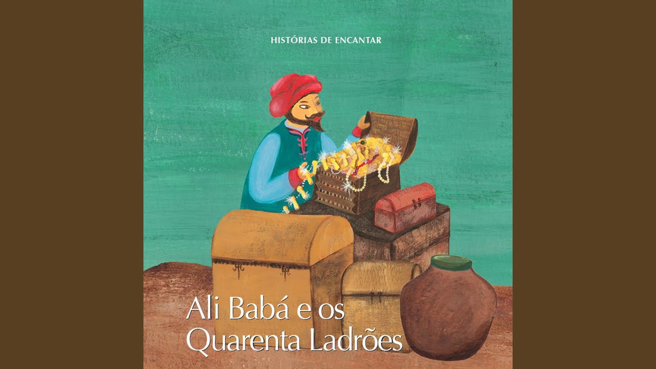 Histórias de Encantar - Ali Babá e os Quarenta Ladrões