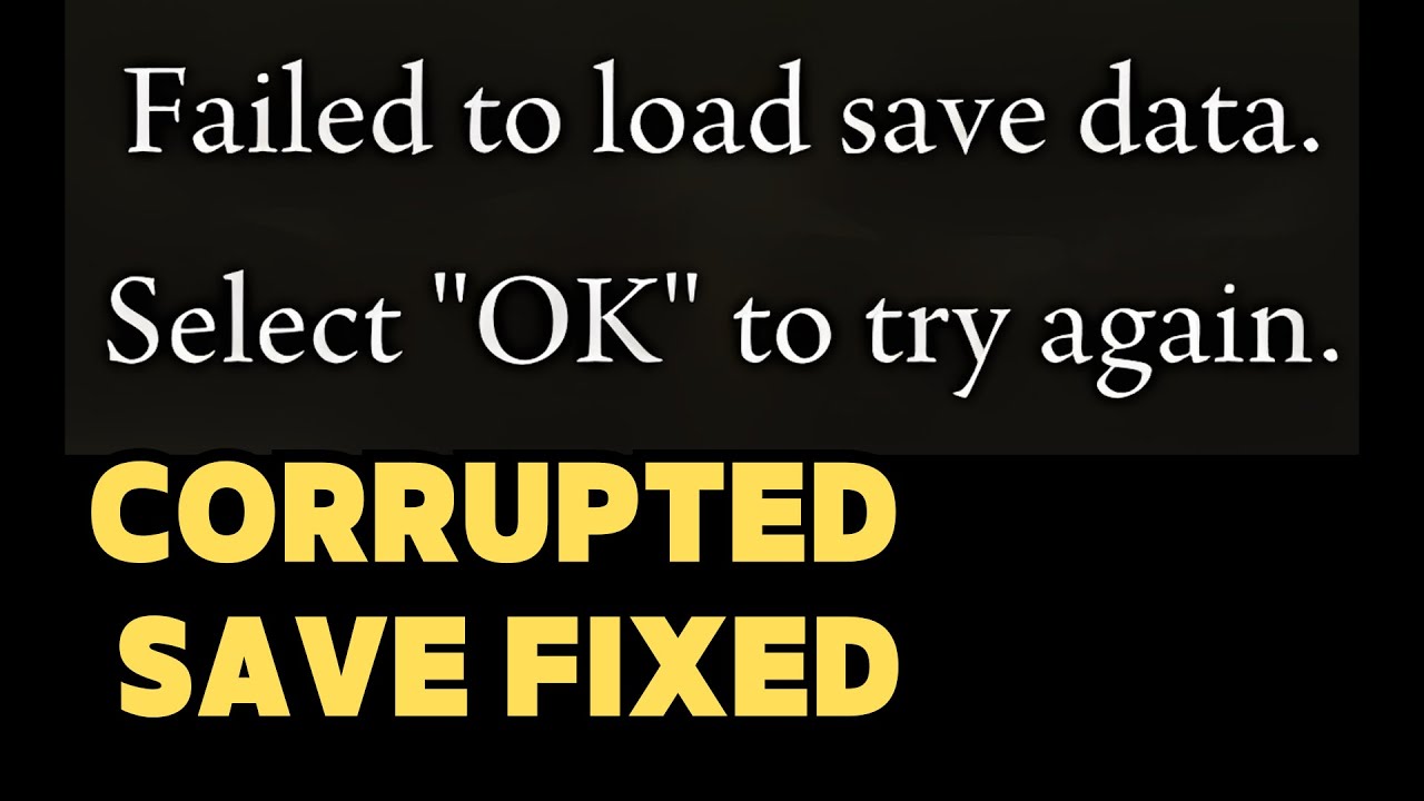 Elden Ring Failed to load save data *FIxed* (Elden ring Corrupted Save fixed)