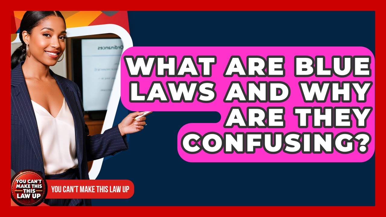 What Are Blue Laws And Why Are They Confusing? - You Cant Make This Law Up