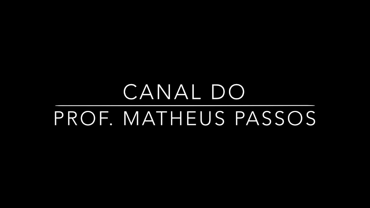 Apresenta&ccedil;&atilde;o do canal do Prof. Matheus Passos no YouTube