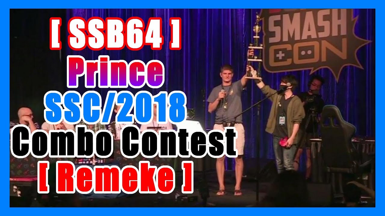 【SSB64】Prince/Super Smash Con 2018 Combo Contest Highlights[Remake]