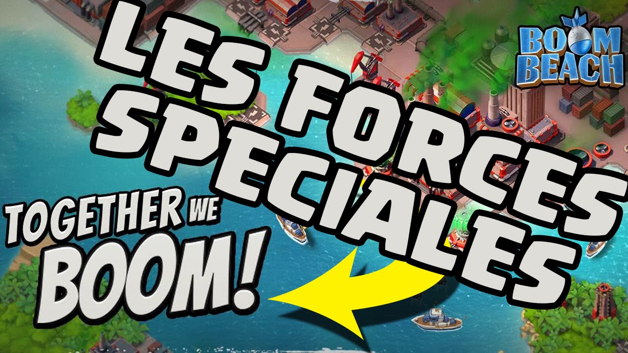 BOOM BEACH | LE GUIDE COMPLET SUR LES FORCES SPECIALES