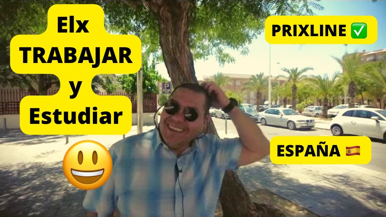 #PRIXLINE ✅ Explorando Elche, TRABAJO y Centros Avalados para ESTUDIAR 😃