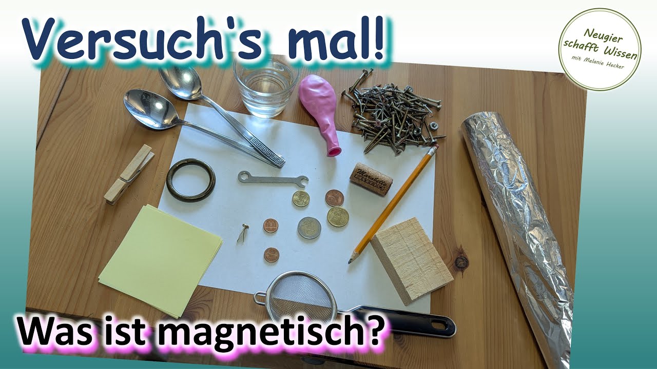 Was ist magnetisch - Magnetismus erforschen - Experimente f&uuml;r Kinder