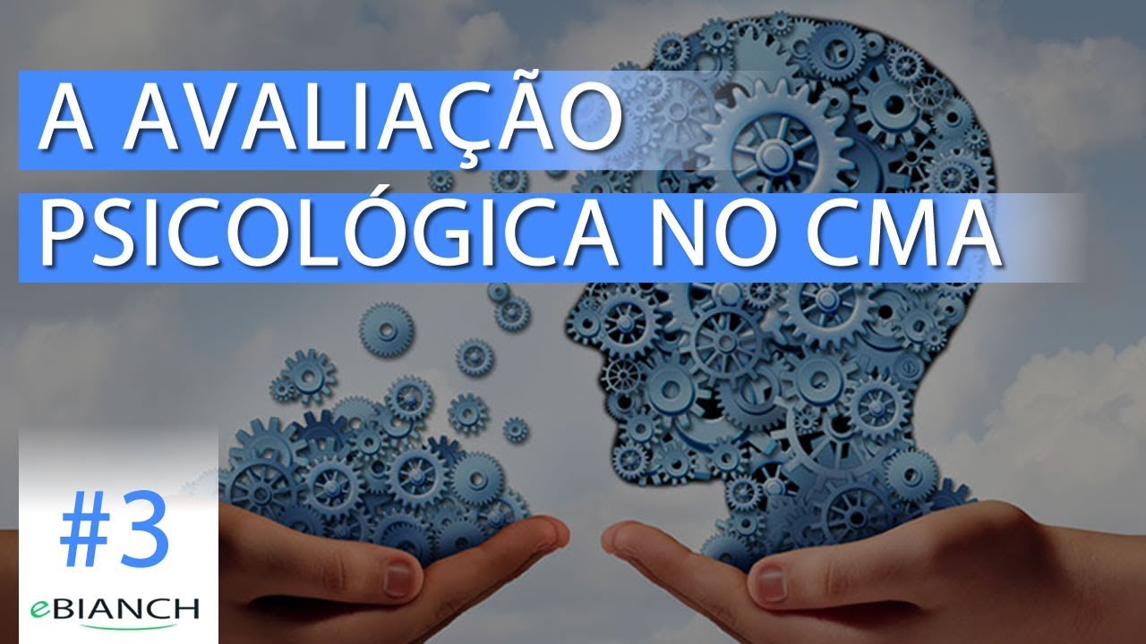 A avaliação psicológica no CMA