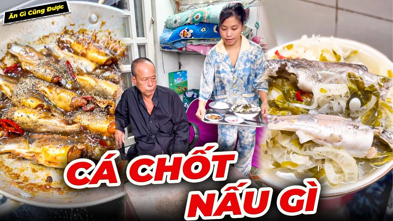 Đi Chợ Sớm Mua Cá Chốt Về Nấu 2 Món Siêu Rẻ Mà Hao Cơm - Ăn Gì Cũng Được