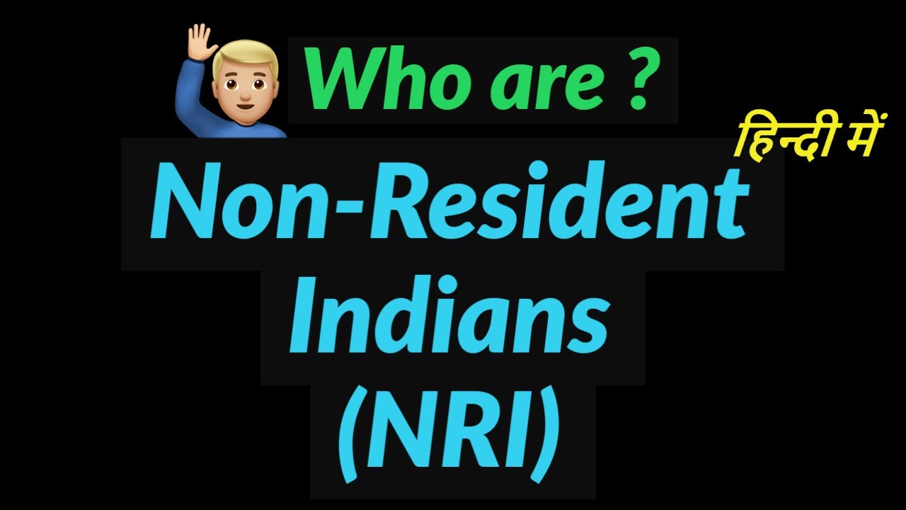 NRI कौन होते हैं | Who are Non-Resident Indians(NRI) #nri #nonresidentindian