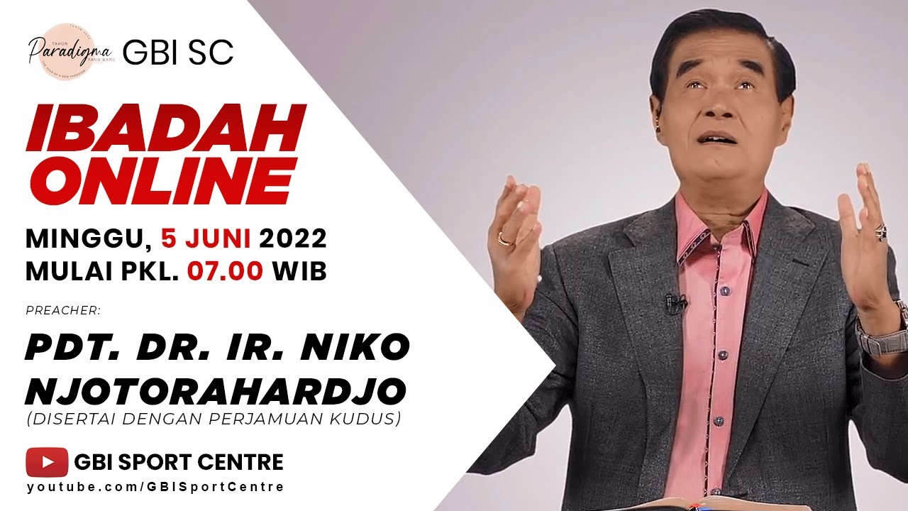 Ibadah Online GBI Sport Centre - 5 Juni 2022 - Pdt. DR. Ir. Niko Njotorahardjo
