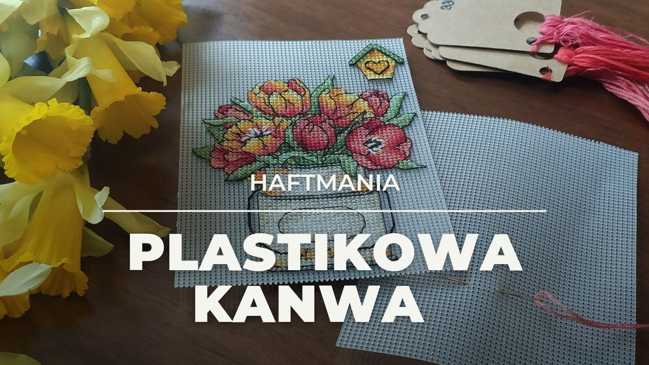 Flosstube #68 | Wiosenne hafty na plastikowej kanwie | Haftmania
