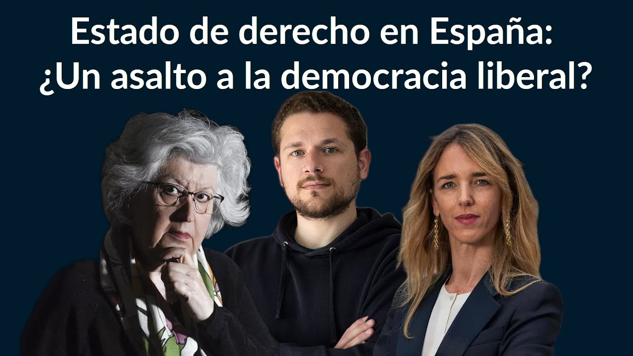 Estado de derecho en España: ¿Un asalto a la democracia liberal?