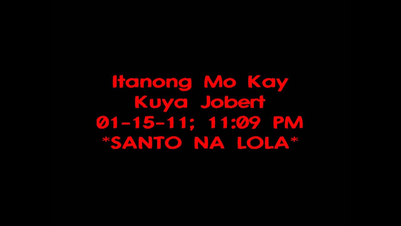 Itanong Mo Kay Kuya Jobert - Santo na Lola
