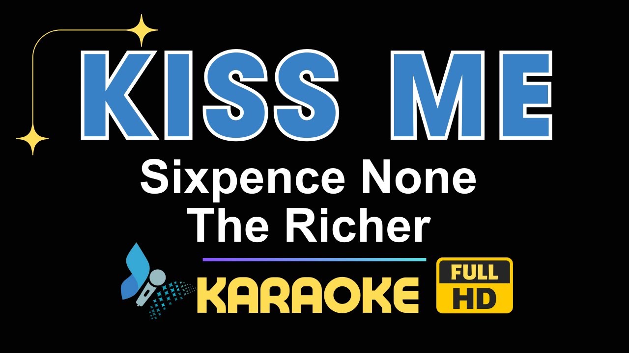KISS ME(Karaoke Version ) -Sixpence None the Richer