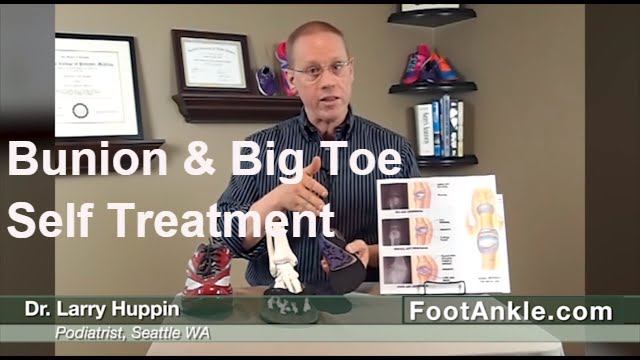 Home Treatments for Bunions and Big Toe Joint Pain with Seattle Podiatrist Larry Huppin