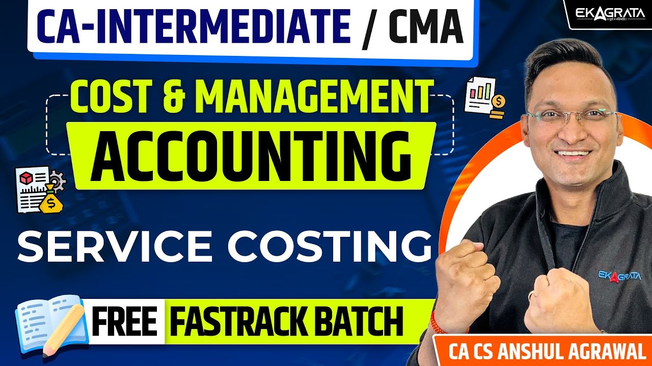 Costing Fastrack Batch SERVICE COSTING by CA CS Anshul Agrawal | CA Intermediate and CMA Students