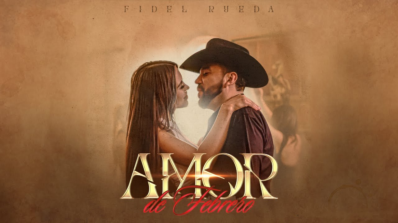 Fidel Rueda - Amor De Febrero (Video Oficial)