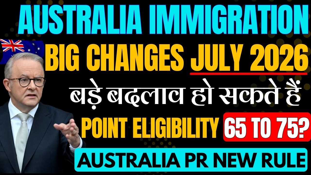 July 2026 Australia PR Updates | Australia Immigration News Today | Point Eligibility Changes
