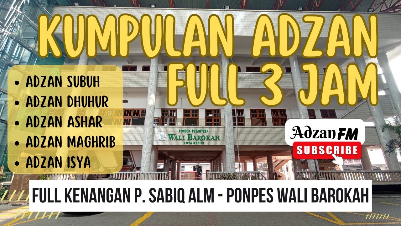 Kompilasi Series Adzan P. Sabiq Full 3 Jam - Ponpes Wali Barokah Kediri
