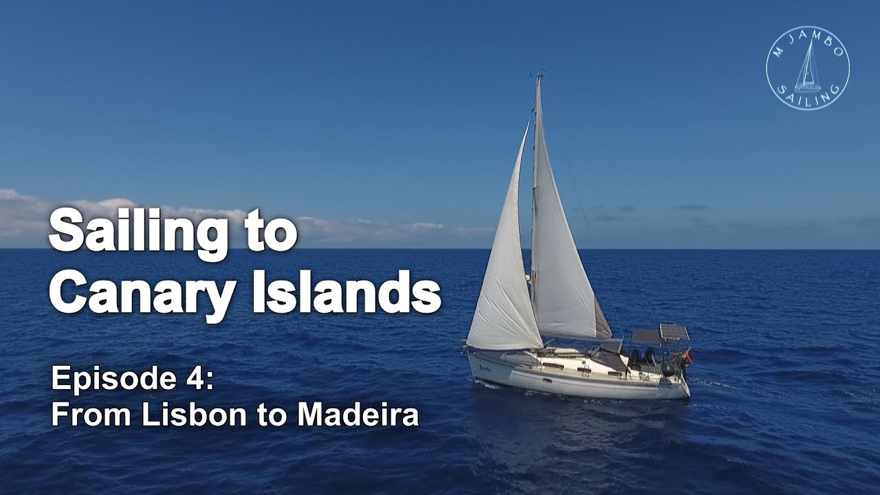 Sailing to Canary Islands - #4: From Lisbon to Madeira
