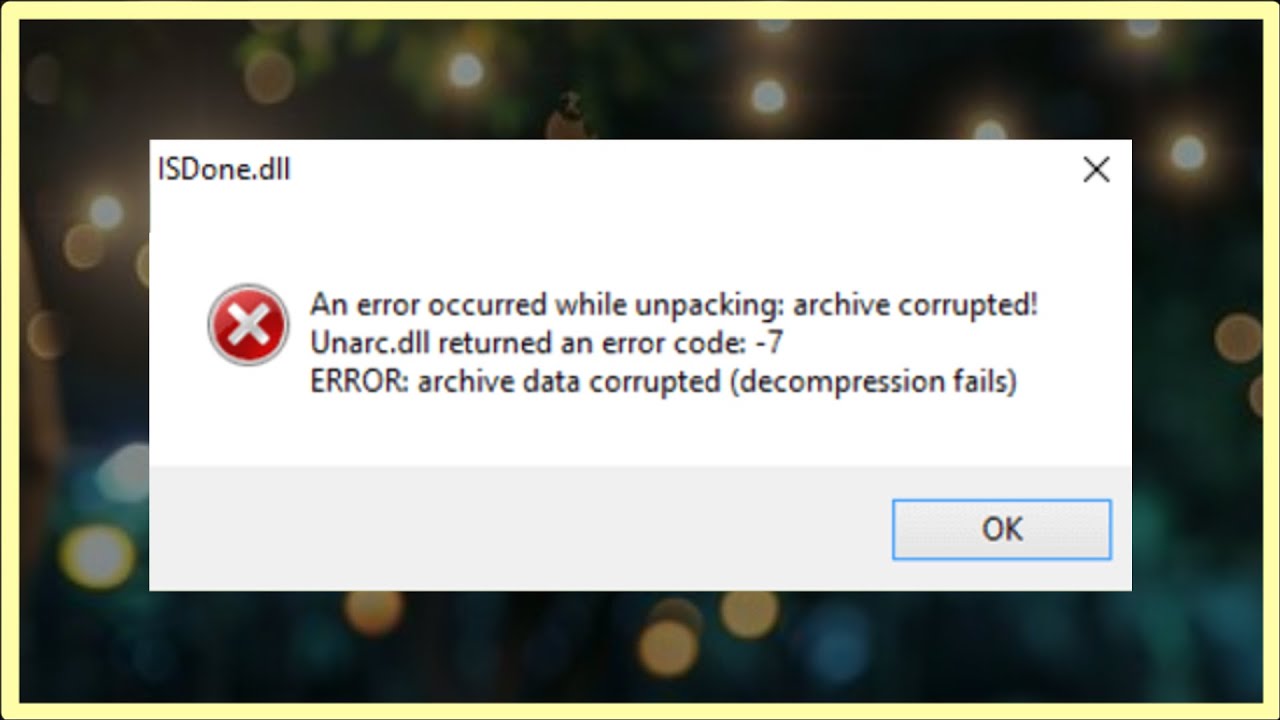 ISDone.dll - Unarc.dll Returned An Error Code 7 - An Error Occurred While Unpacking