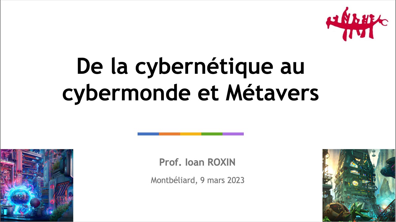 De la cybernétique au cybermonde et métavers – Ioan Roxin
