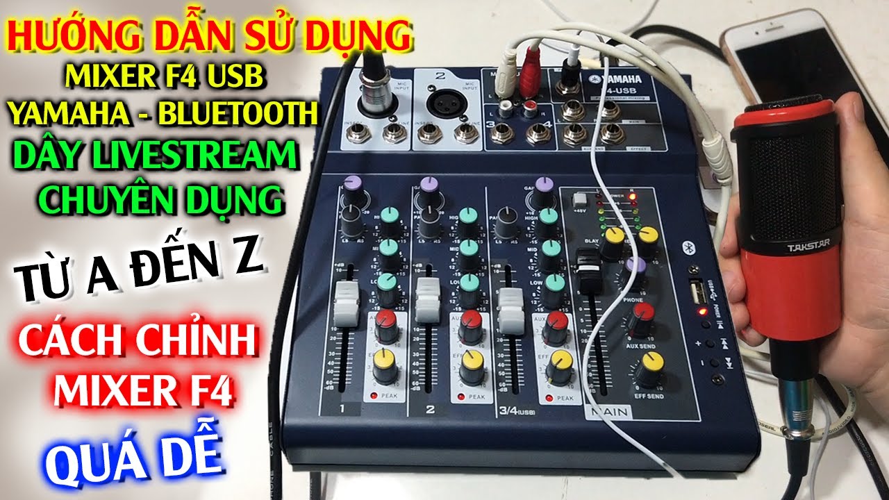 Hướng dẫn sử dụng Mixer F4 USB YAMAHA Bluetooth Chi Tiết Từ A Đến Z Với Dây Livestream chuyên dụng
