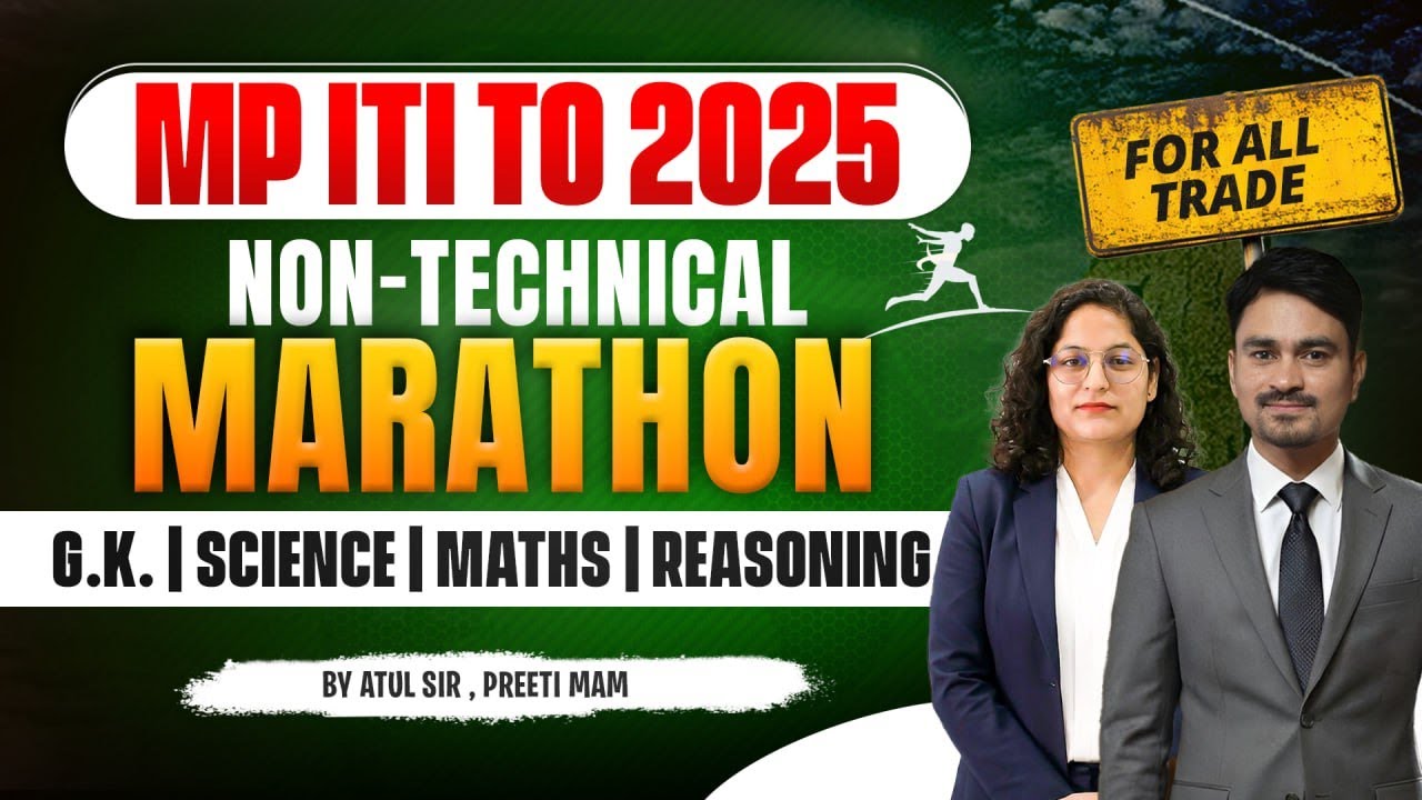 MP ITI 2025 Non-Tech Marathon | GK, Science, Maths, Reasoning | All Trade Atul Sir & Preeti Ma’am