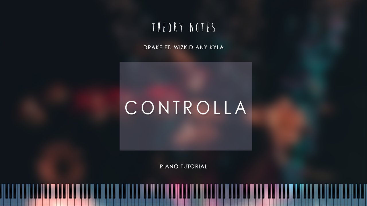 How to Play Drake - Controlla | Theory Notes Piano Tutorial