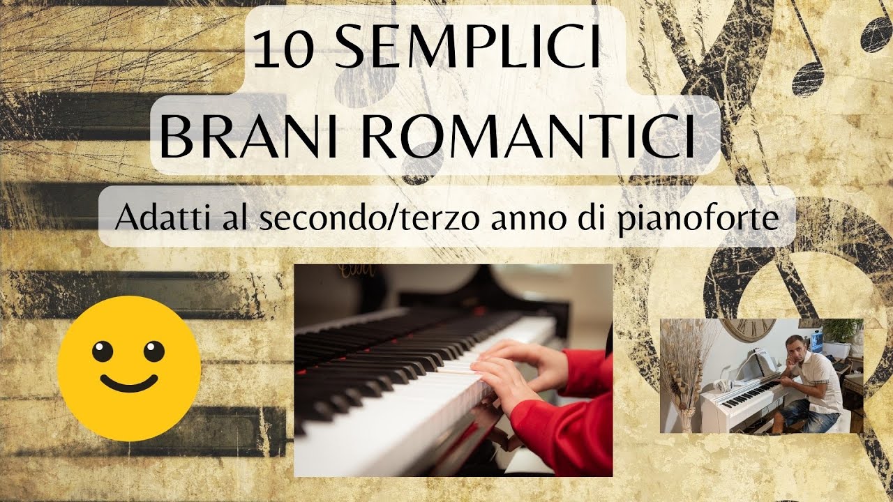 10 BRANI ROMANTICI PER IL 2° ANNO DI PIANOFORTE