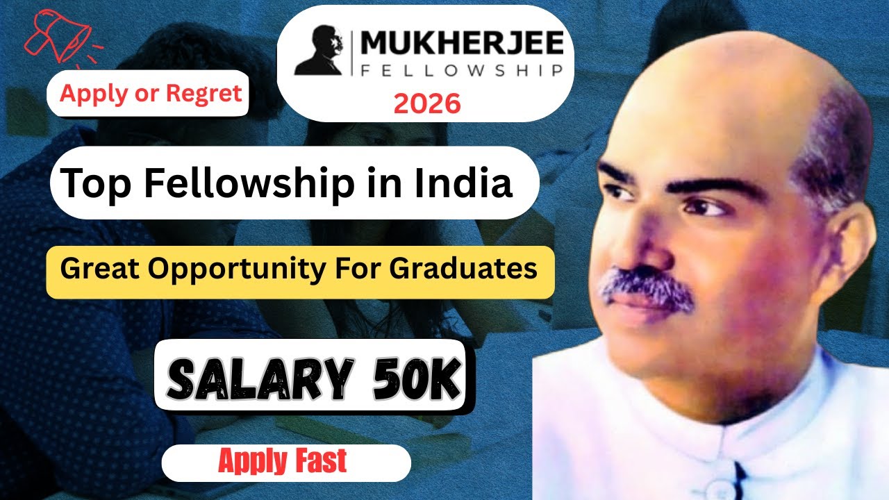 Mukherjee Fellowship 2026 | Full Details, Eligibility, Benefits & Application Process |