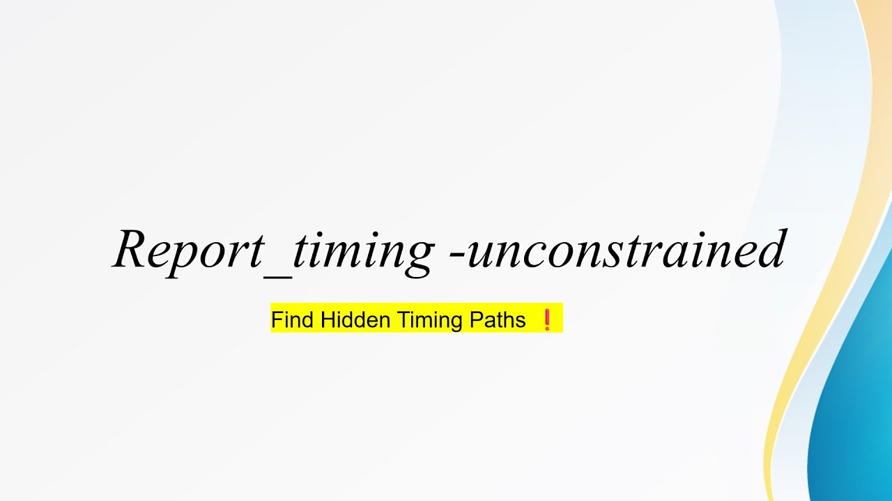 report_timing -unconstrained Explained | Find Hidden Timing Paths in STA | PrimeTime Sanity Check