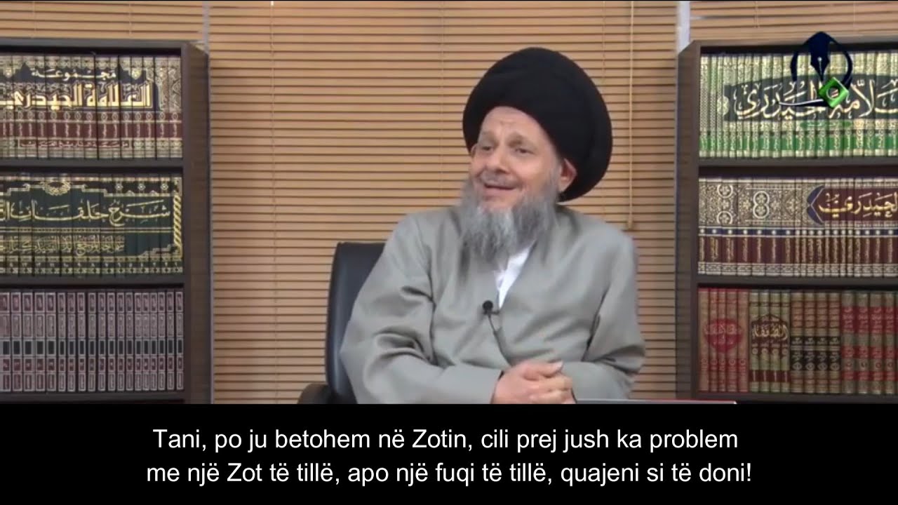 A ka dikush problem me një Zot të tillë? - Sejjid Kemal Al-Haydari