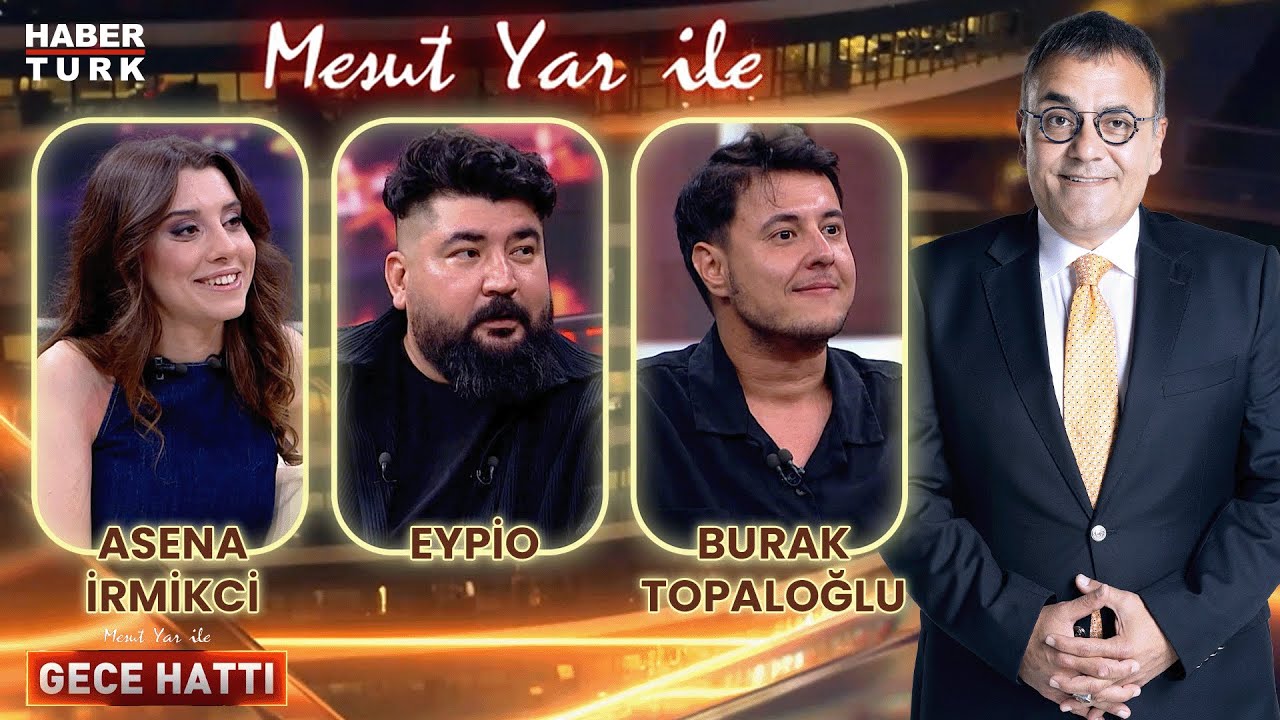 Eypio & Burak Topaloğlu & Asena İrmikci | Mesut Yar ile Gece Hattı - 17.07.2024