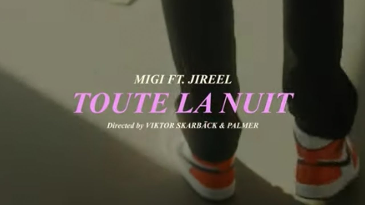MIGI feat. Jireel - Toute La Nuit (Hela natten) (Official Video)