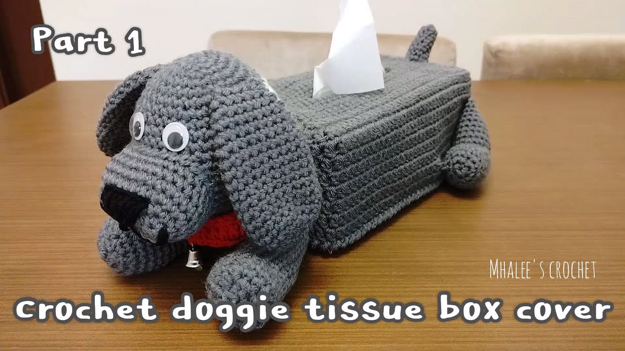 Crochet doggie tissue box cover Part 1