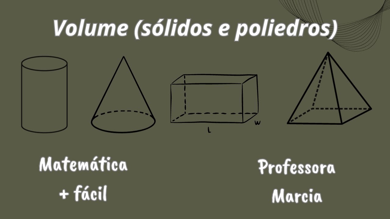 Volumes (sólidos e poliedros)✔️Matemática mais fácil - Professora Marcia