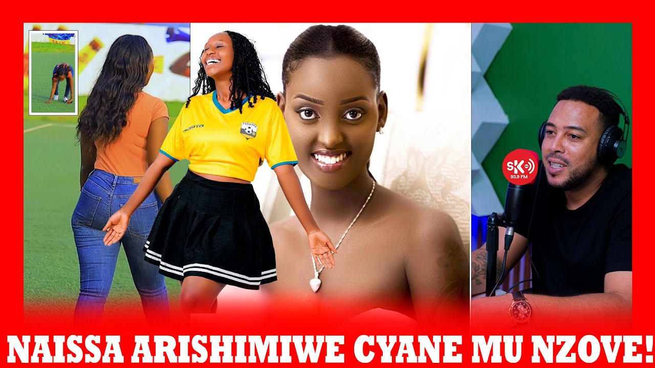 NAISSA YASIZE INKURU MU NZOVE  😂| BUBUNI ASABWE IMBABAZI - MISS RWANDA 🥰ASABIWE UMWANYA MURI COMITE😂